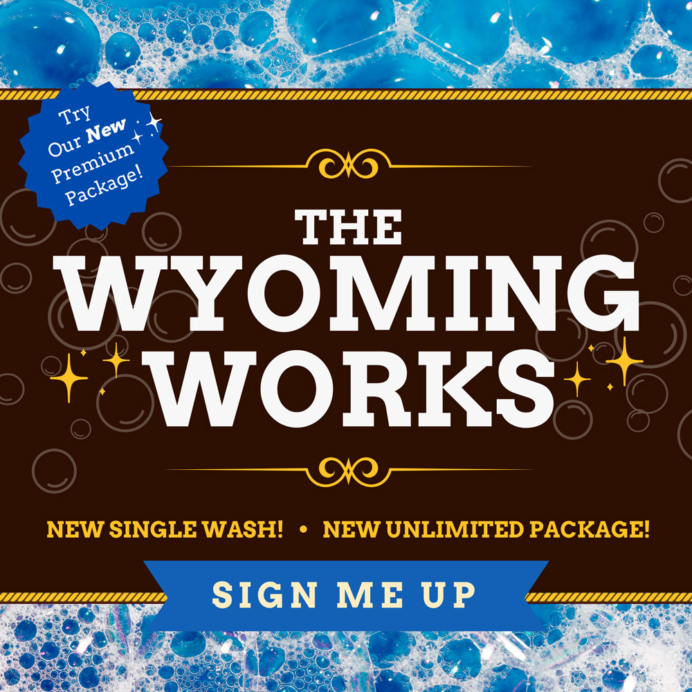 Try the new Let 'Er Buck Car Wash Package: the Wyoming Works!